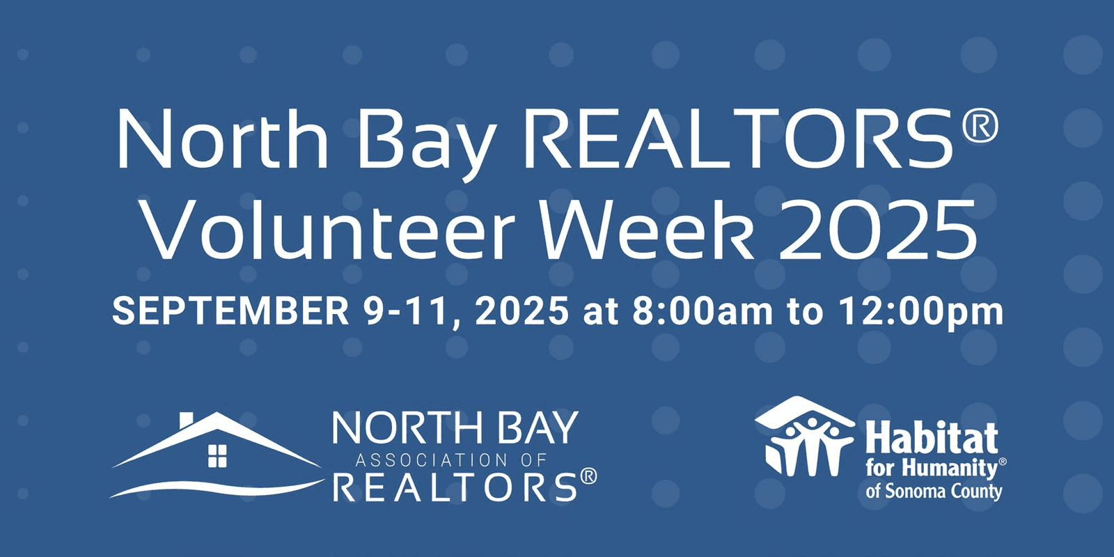 North Bay REALTORS Volunteer Week 2025, September 9-11, 2025, 8:00am to 12:00pm, with Habitat for Humanity of Sonoma County.