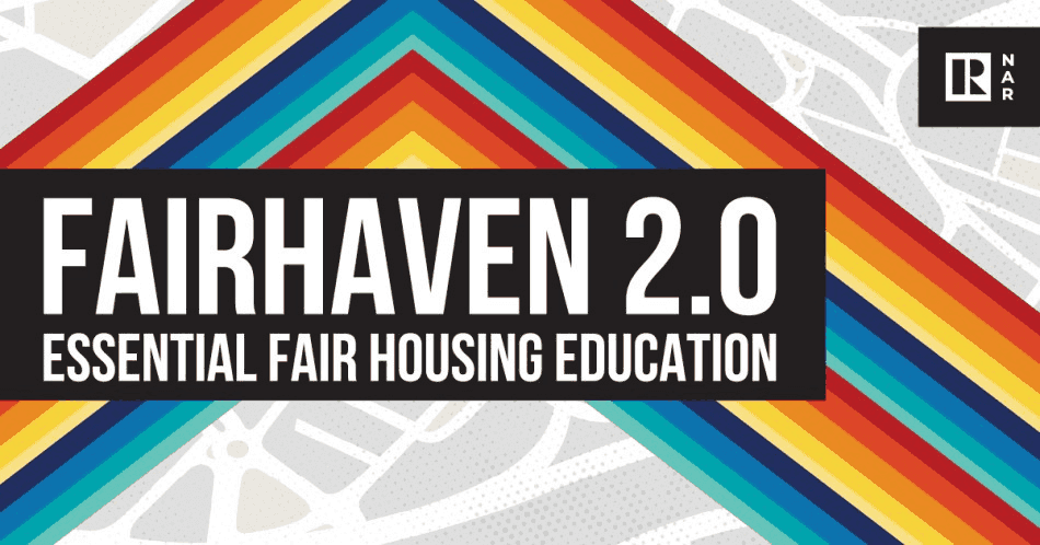 NAR banner reading "Fairhaven 2.0 - Essential Fair Housing Education" over rainbow chevrons and a street map.
