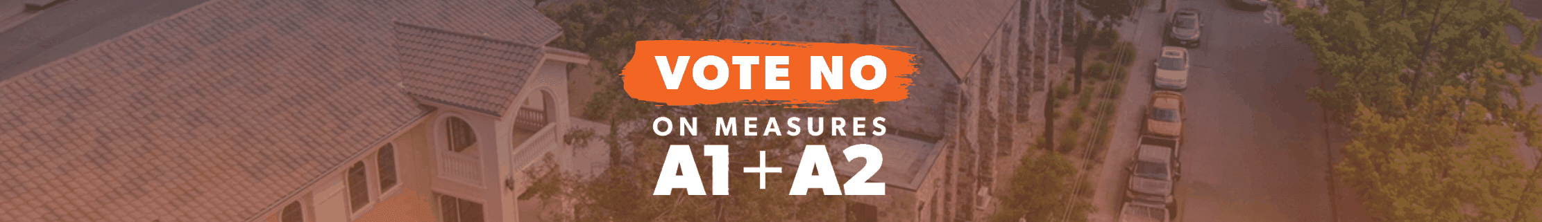 Vote No on Measures A1 and A2 campaign banner