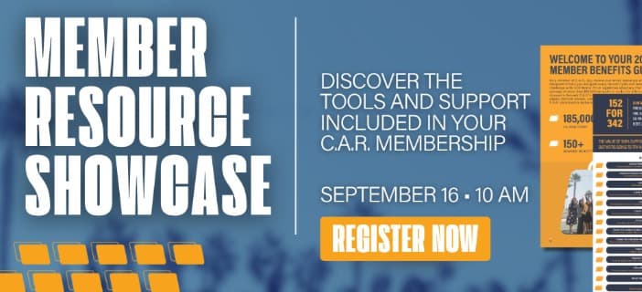 Banner: Member Resource Showcase. Discover the tools and support included in your CAR membership. September 16, 10 AM. Register now.